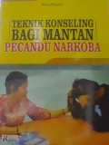 TEKNIK KONSELING BAGI MANTAN PECANDU NARKOBA